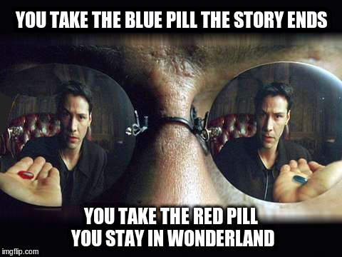 just take the damn red pill